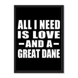 All I Need Is Love And A Great Dane - Portrait Frame Photo Tile