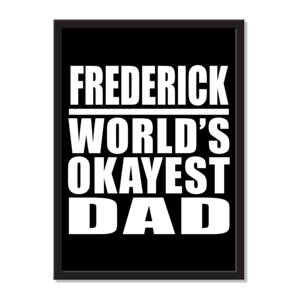 Frederick World's Okayest Dad - Portrait Frame Photo Tile