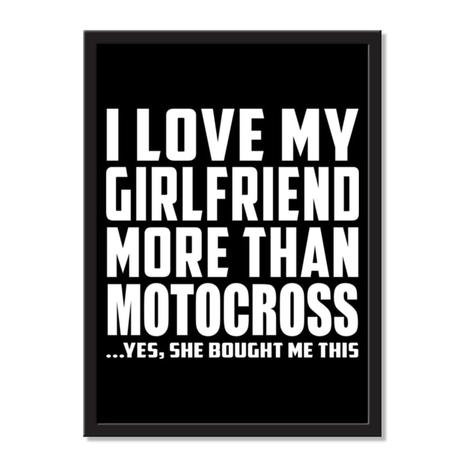 I Love My Girlfriend More Than Motocross ...She Bought Me This - Portrait Frame Photo Tile