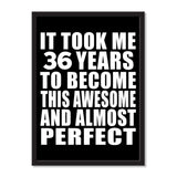 It Took Me 36 Years To Become This Awesome And Almost Perfect - Portrait Frame Photo Tile