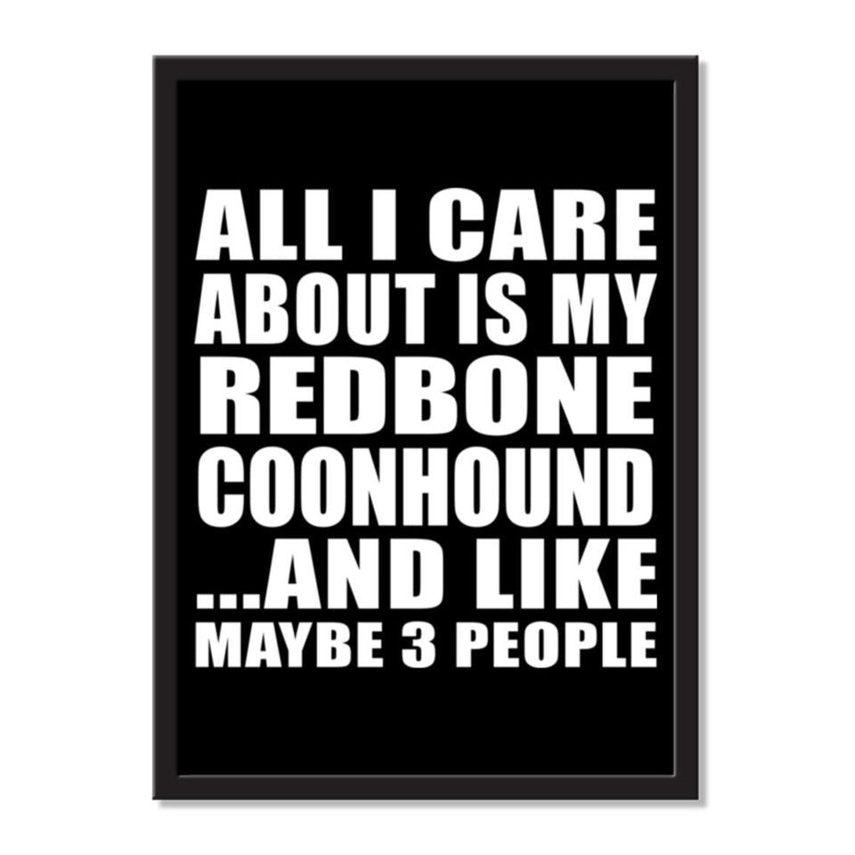 All I Care About Is My Redbone Coonhound And Like Maybe 3 People - Portrait Frame Photo Tile