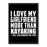 I Love My Girlfriend More Than Kayaking ...She Bought Me This - Portrait Frame Photo Tile