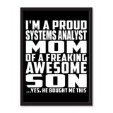 I'm A Proud Systems Analyst Mom Of A Freaking Awesome Son, He Bought Me This - Portrait Frame Photo Tile