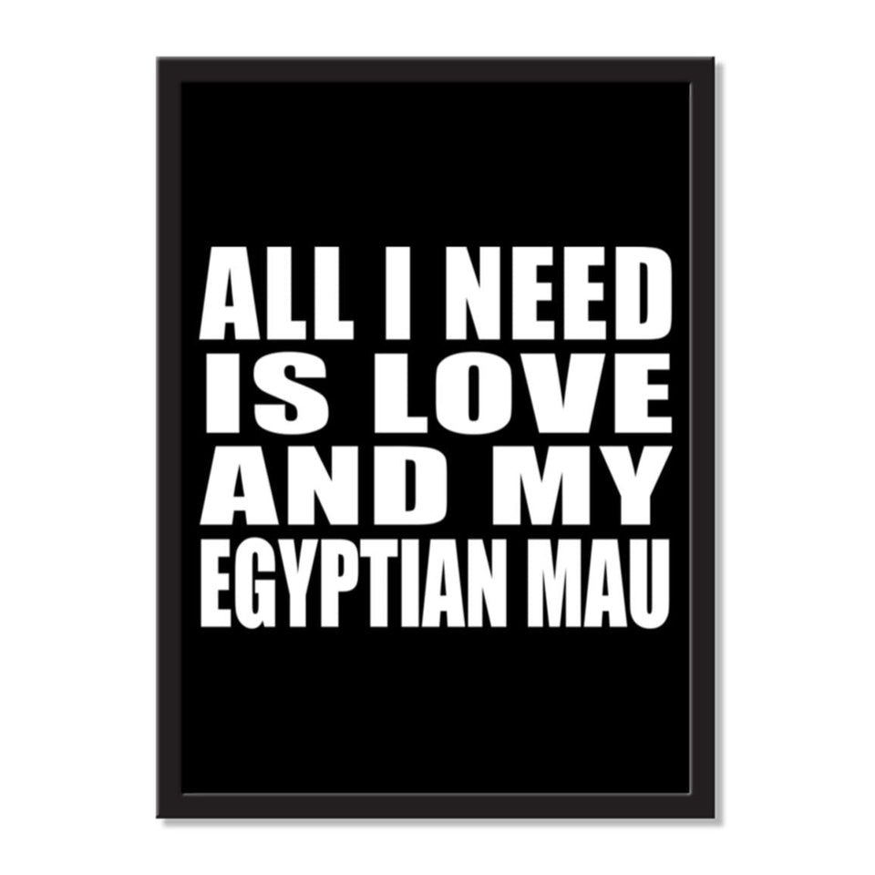 All I Need Is Love And My Egyptian Mau - Portrait Frame Photo Tile