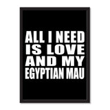 All I Need Is Love And My Egyptian Mau - Portrait Frame Photo Tile
