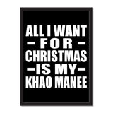 All I Want For Christmas Is My Khao Manee - Portrait Frame Photo Tile