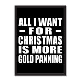 All I Want For Christmas Is More Gold Panning - Portrait Frame Photo Tile