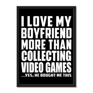 I Love My Boyfriend More Than Collecting Video Games ...He Bought Me This - Portrait Frame Photo Tile