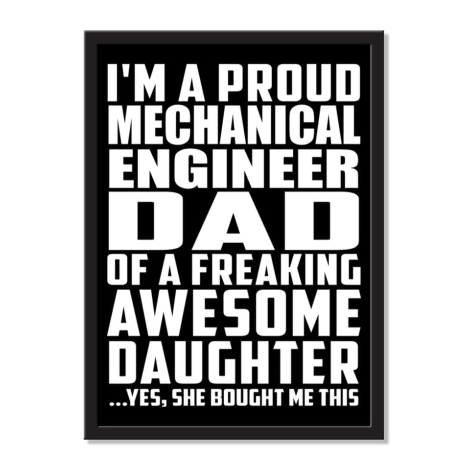 I'm A Proud Mechanical Engineer Dad Of A Freaking Awesome Daughter, She Bought Me This - Portrait Frame Photo Tile