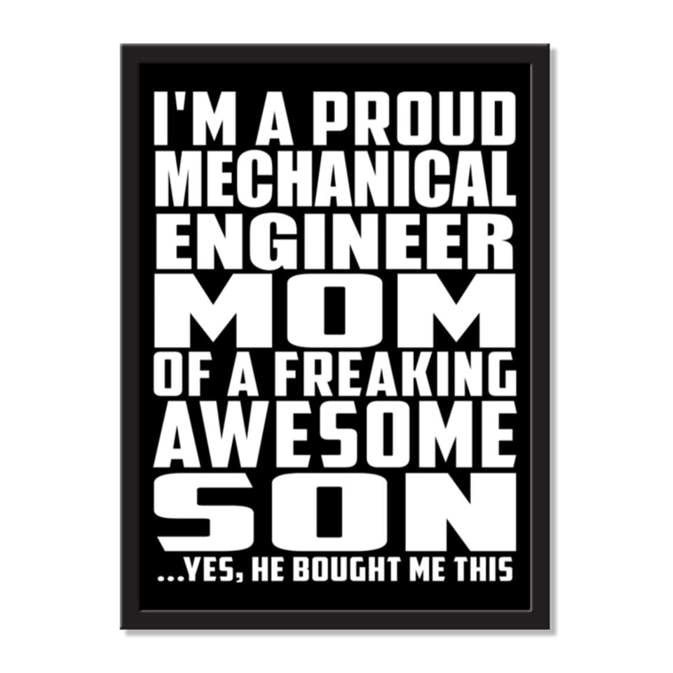 I'm A Proud Mechanical Engineer Mom Of A Freaking Awesome Son, He Bought Me This - Portrait Frame Photo Tile