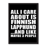 All I Care About Is Finnish Lapphund And Like Maybe 3 People - Portrait Frame Photo Tile