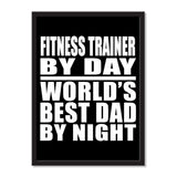 Fitness Trainer By Day World's Best Dad By Night - Portrait Frame Photo Tile