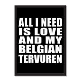 All I Need Is Love And My Belgian Tervuren - Portrait Frame Photo Tile