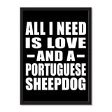 All I Need Is Love And A Portuguese Sheepdog - Portrait Frame Photo Tile