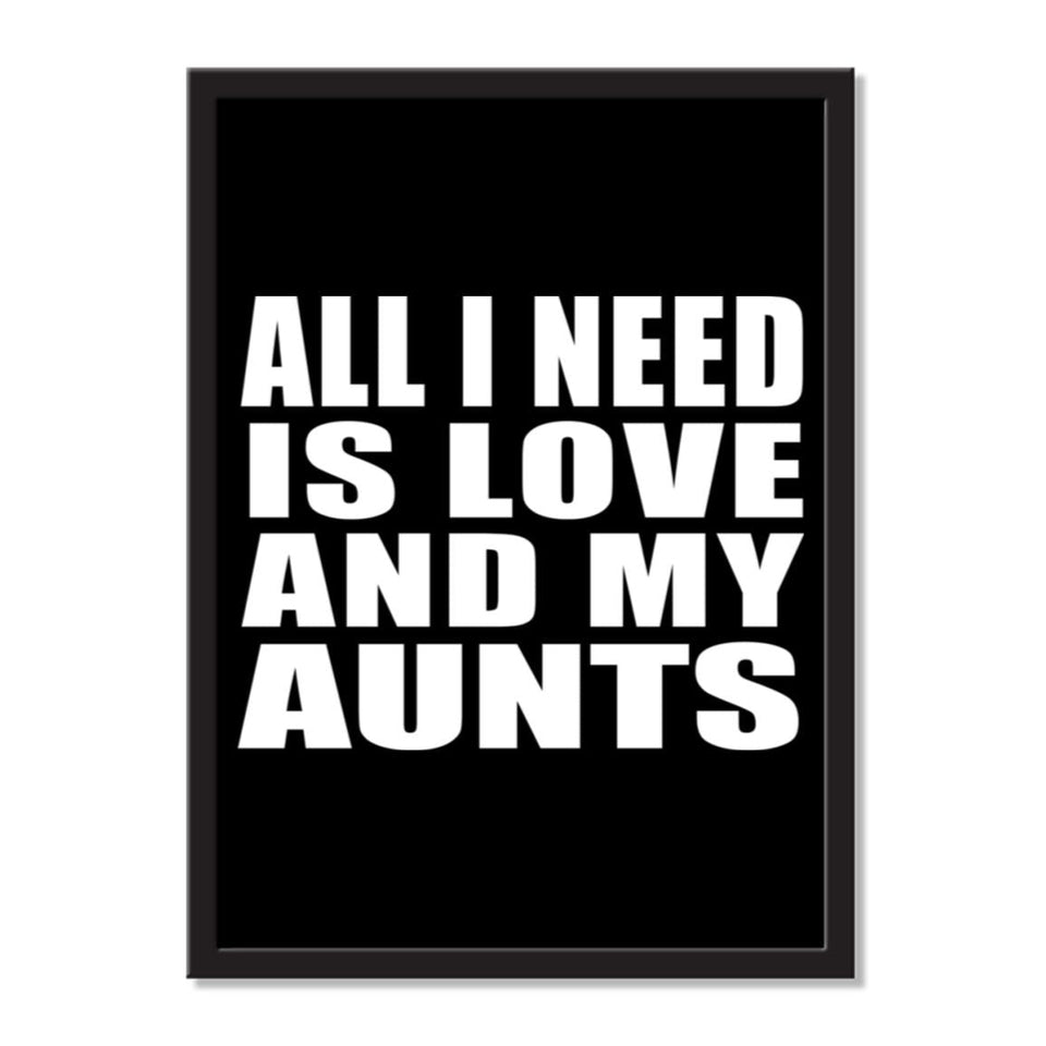 All I Need Is Love And My Aunts - Portrait Frame Photo Tile