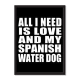 All I Need Is Love And My Spanish Water Dog - Portrait Frame Photo Tile
