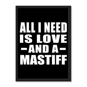 All I Need Is Love And A Mastiff - Portrait Frame Photo Tile