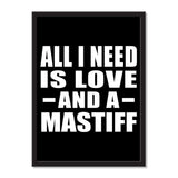 All I Need Is Love And A Mastiff - Portrait Frame Photo Tile