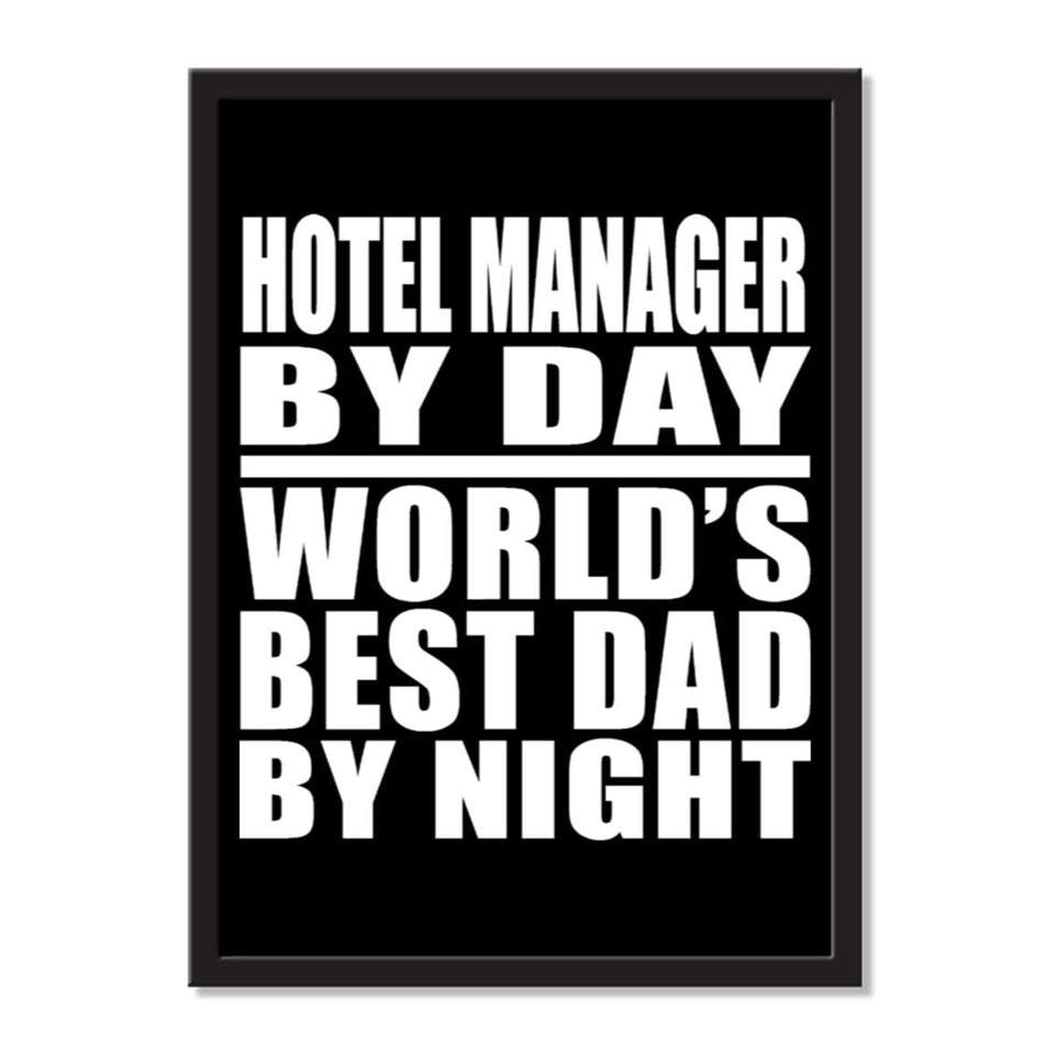 Hotel Manager By Day World's Best Dad By Night - Portrait Frame Photo Tile