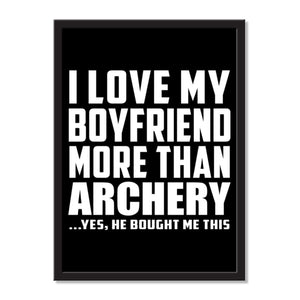 I Love My Boyfriend More Than Archery ...He Bought Me This - Portrait Frame Photo Tile