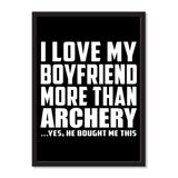 I Love My Boyfriend More Than Archery ...He Bought Me This - Portrait Frame Photo Tile