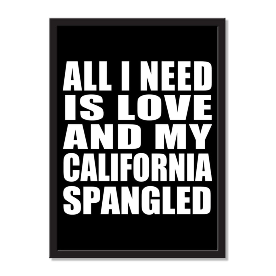 All I Need Is Love And My California Spangled - Portrait Frame Photo Tile