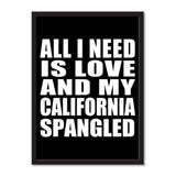 All I Need Is Love And My California Spangled - Portrait Frame Photo Tile