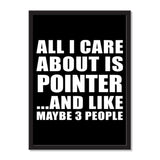 All I Care About Is Pointer And Like Maybe 3 People - Portrait Frame Photo Tile