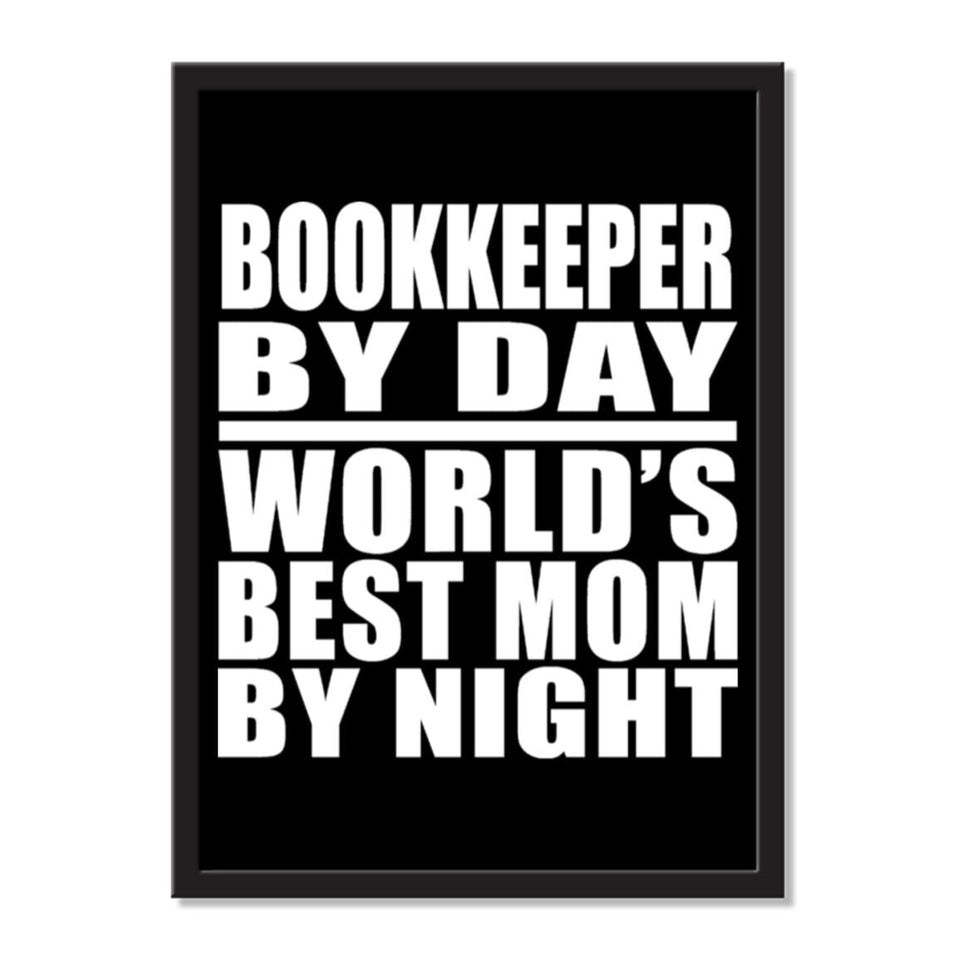 Bookkeeper By Day World's Best Mom By Night - Portrait Frame Photo Tile