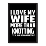 I Love My Wife More Than Knotting ...Yes, She Bought Me This - Portrait Frame Photo Tile