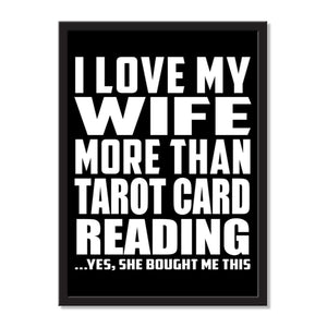 I Love My Wife More Than Tarot Card Reading ...Yes, She Bought Me This - Portrait Frame Photo Tile