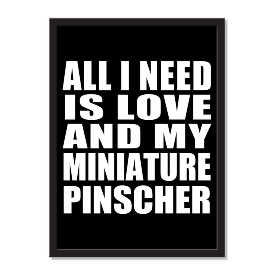 All I Need Is Love And My Miniature Pinscher - Portrait Frame Photo Tile