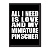All I Need Is Love And My Miniature Pinscher - Portrait Frame Photo Tile
