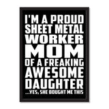 I'm A Proud Sheet Metal Worker Mom Of A Freaking Awesome Daughter, She Bought Me This - Portrait Frame Photo Tile