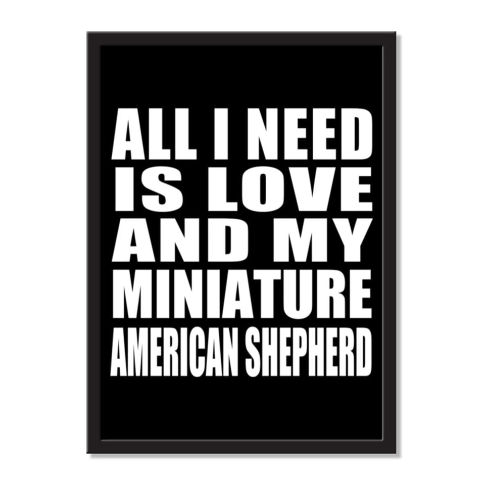All I Need Is Love And My Miniature American Shepherd - Portrait Frame Photo Tile