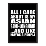 All I Care About Is My Asian Semi-Longhair And Like Maybe 3 People - Portrait Frame Photo Tile