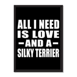 All I Need Is Love And A Silky Terrier - Portrait Frame Photo Tile