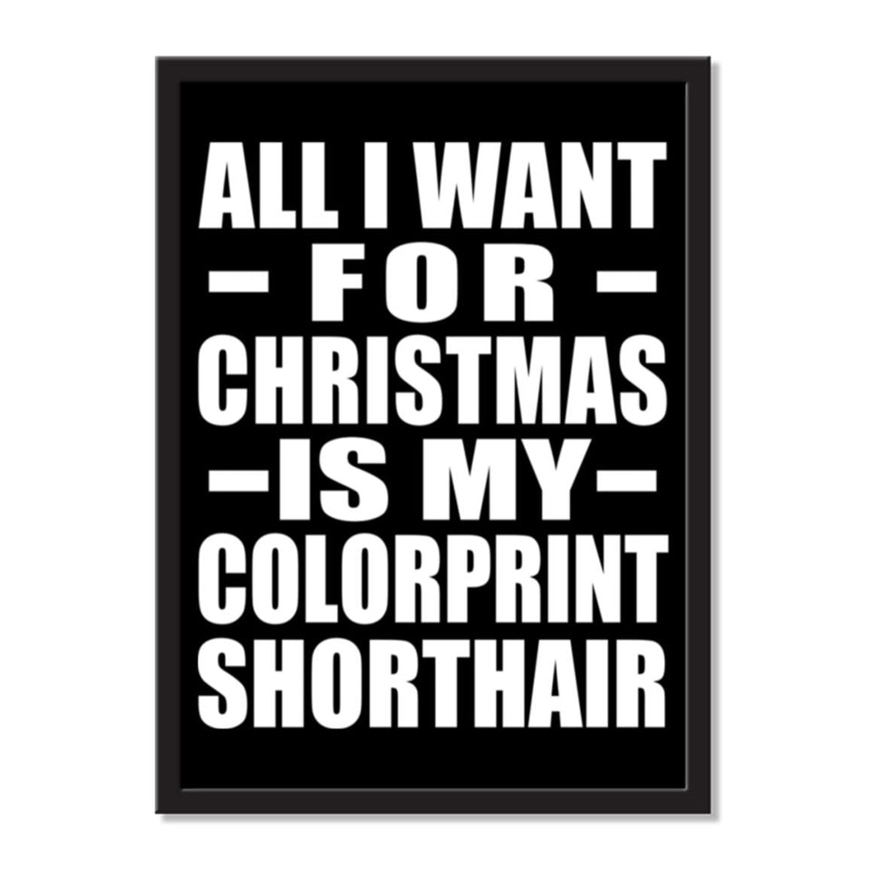 All I Want For Christmas Is My Colorprint Shorthair - Portrait Frame Photo Tile