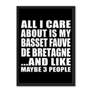 All I Care About Is My Basset Fauve De Bretagne And Like Maybe 3 People - Portrait Frame Photo Tile