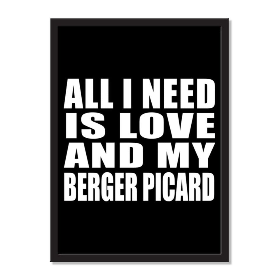 All I Need Is Love And My Berger Picard - Portrait Frame Photo Tile