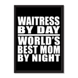 Waitress By Day World's Best Mom By Night - Portrait Frame Photo Tile