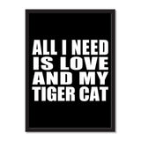 All I Need Is Love And My Tiger Cat - Portrait Frame Photo Tile