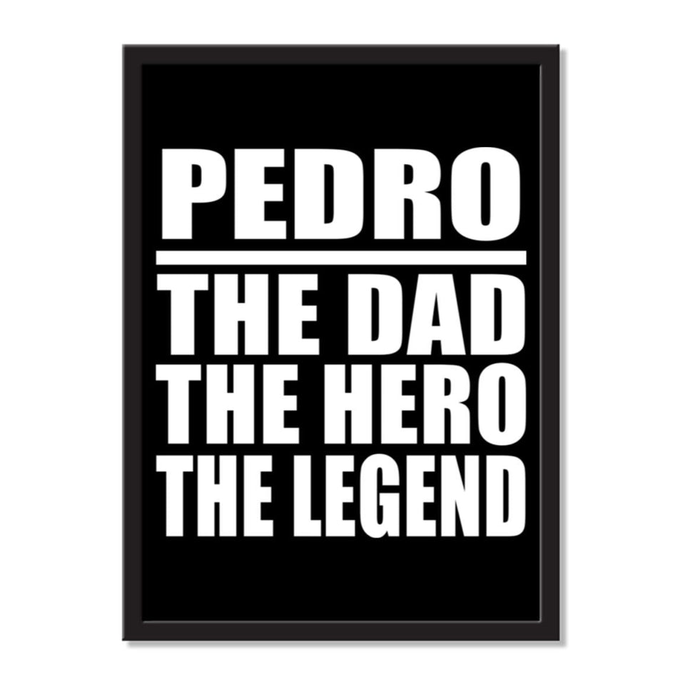 Pedro The Dad The Hero The Legend - Portrait Frame Photo Tile