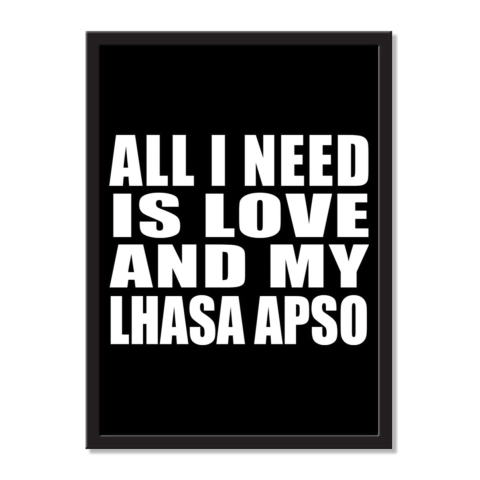All I Need Is Love And My Lhasa Apso - Portrait Frame Photo Tile