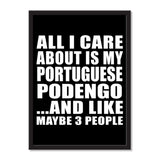 All I Care About Is My Portuguese Podengo And Like Maybe 3 People - Portrait Frame Photo Tile