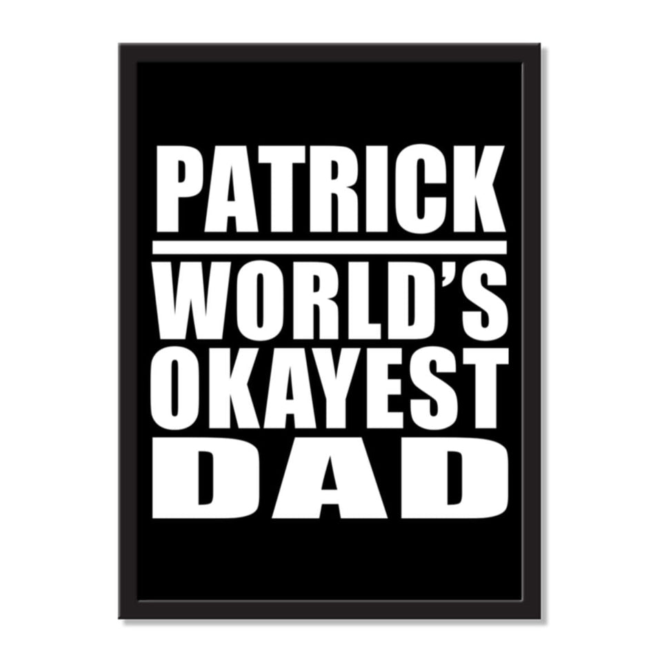 Patrick World's Okayest Dad - Portrait Frame Photo Tile
