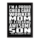 I'm A Proud Child Care Worker Mom Of A Freaking Awesome Son, He Bought Me This - Portrait Frame Photo Tile
