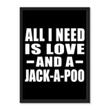All I Need Is Love And A Jack-A-Poo - Portrait Frame Photo Tile