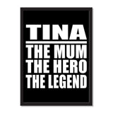 Tina The Mum The Hero The Legend - Portrait Frame Photo Tile