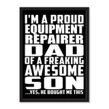 I'm A Proud Equipment Repairer Dad Of A Freaking Awesome Son, He Bought Me This - Portrait Frame Photo Tile